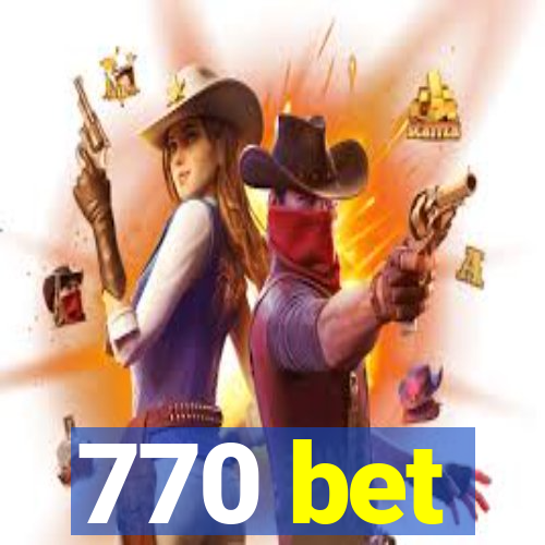 770 bet